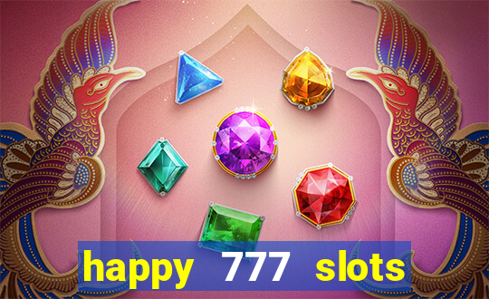 happy 777 slots paga mesmo